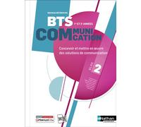 Bloc 2 - Concevoir et mettre en oeuvre des solutions de communication - BTS Communication 1re et 2e années - Éd. 2025 - Livre + licence - Asma Kchouk Drissi - Nathan Technique - Livre CD-ROM - Scolair