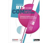 Bloc 2 - Concevoir et mettre en oeuvre des solutions de communication - BTS Communication 1re et 2e années - Éd. 2025 - Livre + licence - Asma Kchouk Drissi - Nathan Technique - Livre CD-ROM - Scolair