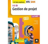 BLOC 2 - Gestion de projet - BTS SAM 1re et 2e années - Éd. 2018