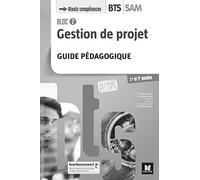 BLOC 2 - Gestion de projet - BTS SAM 1re et 2e années - Éd. 2018 - Guide pédagogique