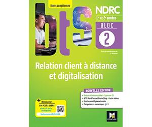 Bloc 2 Relation client à distance et digitalisation - BTS NDRC 1&2 - Éd 2022