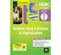 Bloc 2 Relation client à distance et digitalisation - BTS NDRC 1&2 - Éd 2022 Philippe Roussel (Auteur)