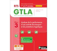 Bloc 3 - Analyse de la performance d'une activité de transport et de prestations logistiques - BTS GTLA 1re et 2e années - Coll. BTS GTLA