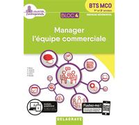 Bloc 4 - Manager l'équipe commerciale 1re et 2e années BTS MCO (2019) - Pochette élève Pochette de l'élève, Edition 2019 - Frédéric Bezos - Delagrave - broché - Scolaire / Universitaire