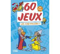 Bloc 60 jeux les chevaliers - Thérèse Bonté - Lito - broché - Document jeunesse dès 6 ans