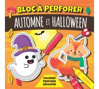 Bloc à Perforer Automne et Halloween: Dessins en pointillés à Colorier, Poinçonner et Découper | Livre de Poinçonnage pour Enfants dès 3 Ans Fille et Garçon
