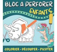 Bloc à Perforer Enfants: Dessins de Dinosaures en pointillés à Colorier, Découper et Poinçonner | Livre de Poinçonnage et Coloriage pour Garçons et ... Picotage Maternelle - Activites Manuelles