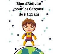 Bloc d'Activité Pour les Garçons de 8 à 12 ans: Carnet Pour Garçons de 8-12 ans Pleine Des Activité: Mots Mêlés - Sudoku - Labyrinthes ... 8 à 12 ans - Cadeau idéal pour faire plaisir