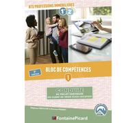 Bloc de competences 1 - conduite du projet immo du client en vente et/ou en location bts prof. immob - Stéphane Derocles - Fontaine Picard Eds - broché - Scolaire / Universitaire