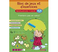 BLOC DE JEUX ET D'EXERCICES - PREMIERS PAS EN CALCUL (5-6 A)