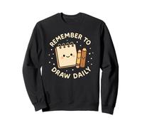 Bloc-Notes Amusant avec Inscription « Remember to Draw Daily » Sweatshirt