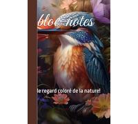 bloc notes: le regard coloré de la nature!