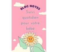 Bloc notes : Suivi quotidien pour votre bébé - Repas,sommeil/siestes, Médicaments..