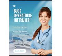 Bloc Opératoire infirmier : Guide clinique et pratique de l’iodé et de l’infirmier en secteur interventionnel