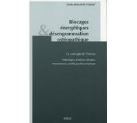 Blocages énergétiques et désengrammation ostéopathique: Le concept de l'intrus