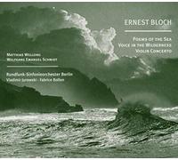 Bloch, E. - Poems of Sea, Voice in The Wilderness, Violin Concerto [Import]