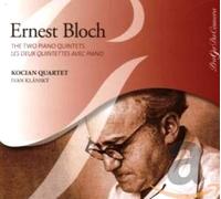 Bloch, E. - Two Piano Quintets