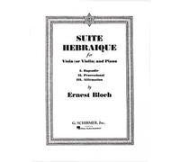 BLOCH ERNEST - SUITE HEBRAIQUE - ALTO (OU VIOLON) & PIANO