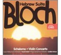 Bloch - Hebrew Suite/Schelomo/Concerto for Violin