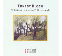 Bloch - Schelomo/Avodath Hakodesh