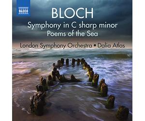 Bloch : Symphonie en ut dièse mineur - Poems of the Sea