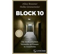 Block 10: Die medizinischen Versuche an Frauen in Auschwitz