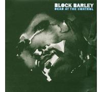 Block Barley - Dead at The Control [Import]
