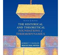 Block by Block: The Historical and Theoretical Foundations of Thermodynamics