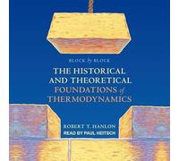 Block by Block: The Historical and Theoretical Foundations of Thermodynamics