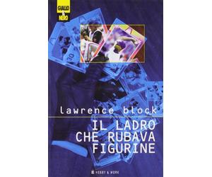 Block Lawrence - Ladro Che Rubava Figurine (Il)