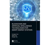 Blockchain And Artificial Intelligence Technologies For Smart Energy Systems