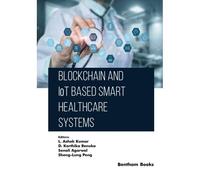 Blockchain And Iot Based Smart Healthcare Systems