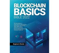 Blockchain Basics Bible 2022