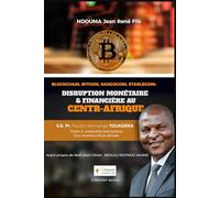 BLOCKCHAIN, BITCOIN, SANGOCOIN, STABLECOIN :: DISRUPTION MONÉTAIRE & FINANCIÈRE AU CENTR-AFRIQUE