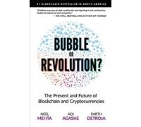 Blockchain Bubble or Revolution: The Future of Bitcoin, Blockchains, and Cryptocurrencies