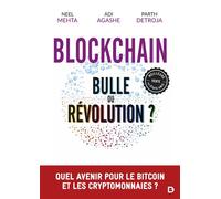 Blockchain : bulle ou révolution ? Quel avenir pour le Bitcoin et les cryptomonnaies ? - Bernard Desgraupes - De Boeck Supérieur - broché - Manuel