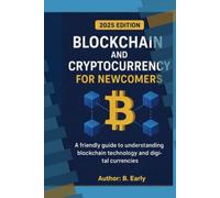 Blockchain & Cryptocurrency for Newcomers: 2025 Edition
