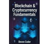 Blockchain & Cryptocurrency Fundamentals: “Decoding the Digital Revolution: How Blockchain and Cryptocurrencies Are Shaping the Future”