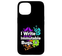 Blockchain Developer Funny I Write Immutable Bugs Coque pour iPhone 15
