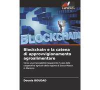 Blockchain e la catena di approvvigionamento agroalimentare: Verso una tracciabilità trasparente Il caso delle cooperative agricole della regione di Souss Massa in Marocco