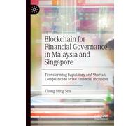 Blockchain for Financial Governance in Malaysia and Singapore: Transforming Regulatory and Shariah Compliance to Drive Financial Inclusion