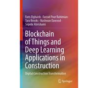Blockchain Of Things And Deep Learning Applications In Construction