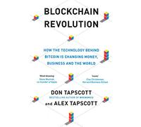 Blockchain Revolution: How the Technology Behind Bitcoin and Other Cryptocurrencies is Changing the World