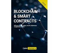 Blockchain & Smart Contracts: Ethereum, Solidity, DApps, sécurité, déploiement et applications réelles