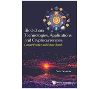 Blockchain Technologies, Applications And Cryptocurrencies