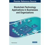 Blockchain Technology Applications In Businesses And Organizations