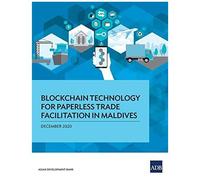 Blockchain Technology For Paperless Trade Facilitation In Maldives