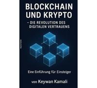Blockchain und Krypto - Die Revolution des digitalen Vertrauens