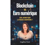 Blockchain vs Euro numérique: Quel avenir pour la finance européenne ?
