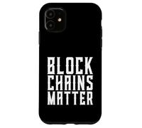 Blockchains Matter Chaîne de Blocs de Crypto-Monnaie décentralisée Coque pour iPhone 11